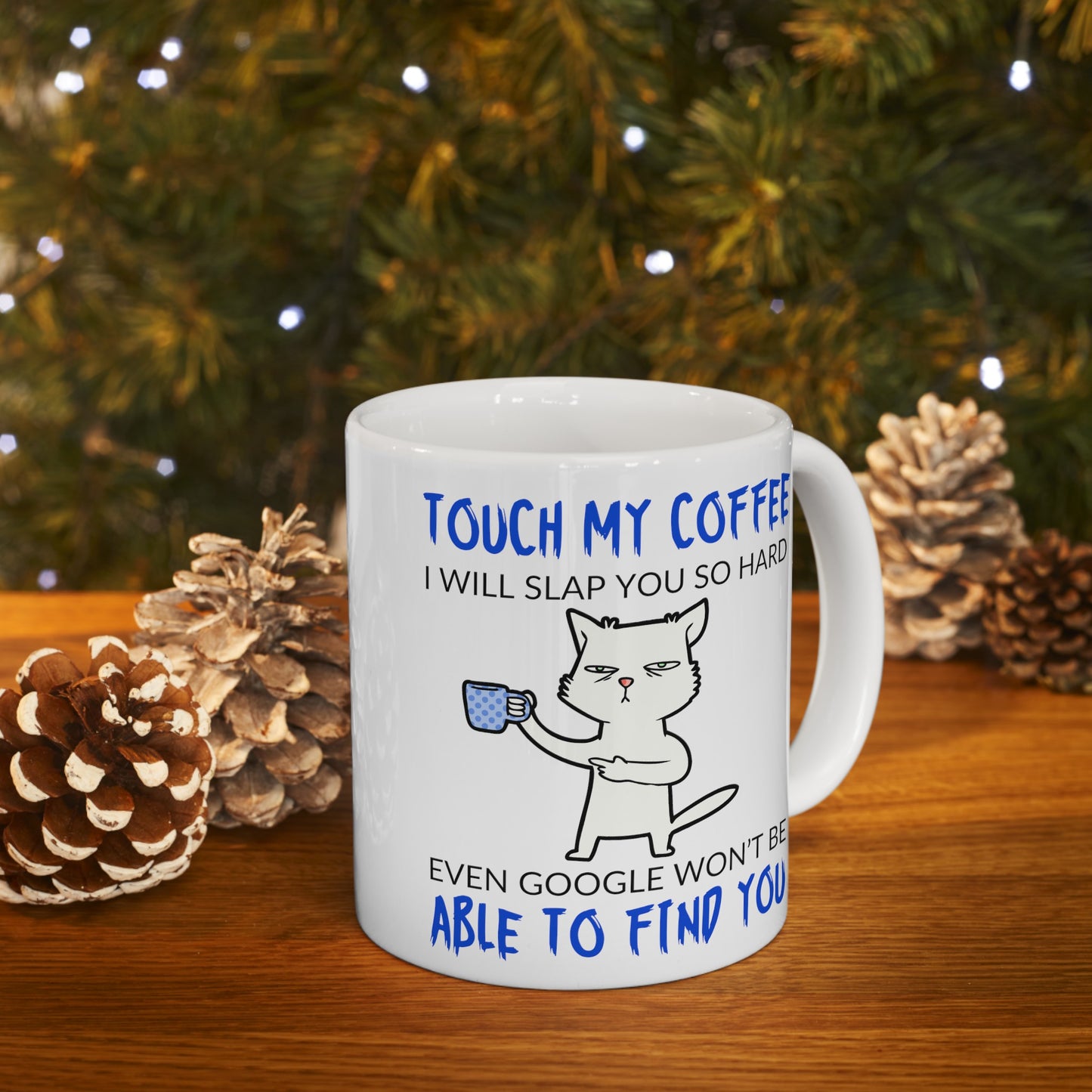 Touch My Coffee Ceramic Mug