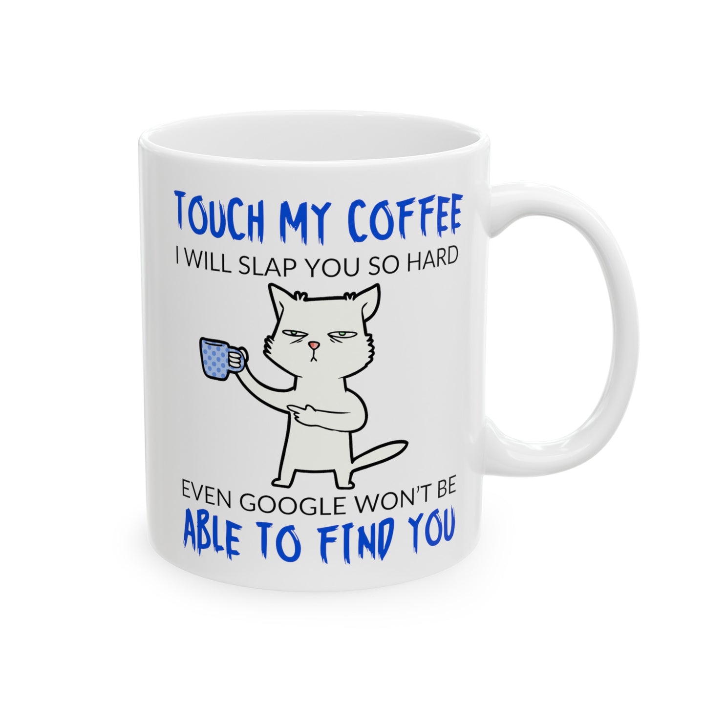 Touch My Coffee Ceramic Mug